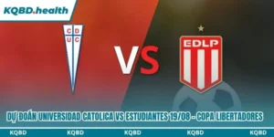 Dự Đoán Universidad Catolica Vs Estudiantes Lúc 07:30 Ngày 19/08 - Copa Libertadores 15 Dự đoán Universidad Catolica vs Estudiantes