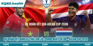 Dự Đoán Việt Nam Vs Thái Lan Lúc 20H00 Ngày 26/08 - Asean Cup 2026 8 Dự đoán Việt Nam vs Thái Lan