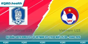 Dự Đoán South Korea U23 Vs Vietnam U23 17h30 Ngày 25/09 - ASIAD 2026 10 Dự đoán South Korea U23 vs Vietnam U23