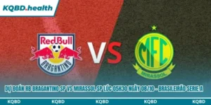 Dự Đoán RB Bragantino SP Vs Mirassol SP lúc 05h30 ngày 08/10 – Brasileirão Serie A 6 Dự đoán RB Bragantino SP vs Mirassol SP